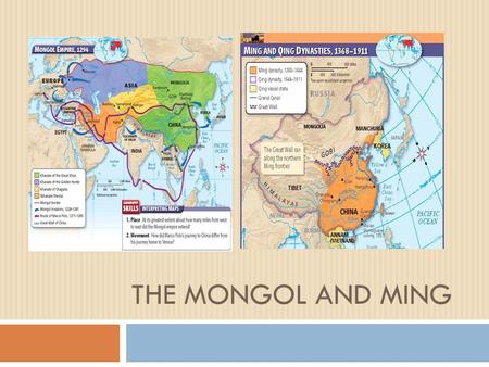 THE MONGOL AND MING. Mongol Origins  Nomadic horse people  N. China Grasslands  Raised horses, tended sheep  Felt tents: Yerts, Ger  Language: