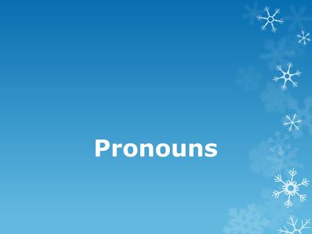 Pronouns. What is a pronoun? A pronoun is a word used in place of a noun or another pronoun. Pronoun Video Pronoun Video.