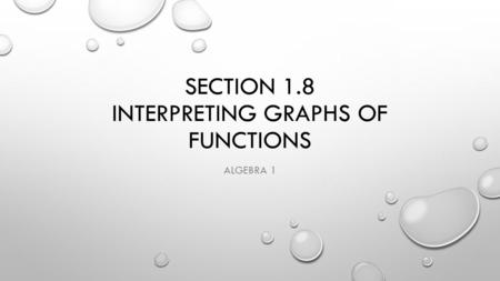 Section 1.8 Interpreting Graphs of Functions