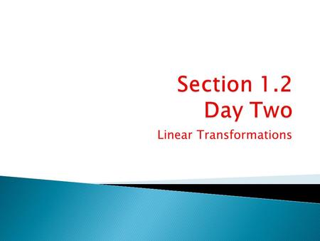 Linear Transformations.  P. 89 39, 40,42,43  P. 97 45, 46.