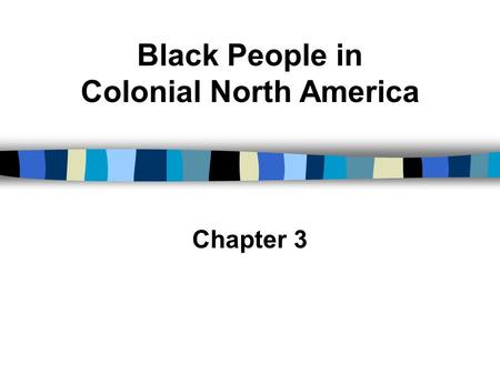 Black People in Colonial North America