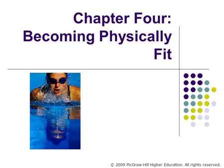 © 2009 McGraw-Hill Higher Education. All rights reserved. Chapter Four: Becoming Physically Fit.