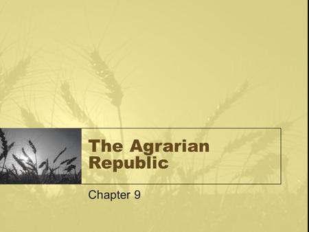 The Agrarian Republic Chapter 9. New Orleans & Louisiana – New Spain Spanish control of New Orleans New Orleans – large French population & half black.