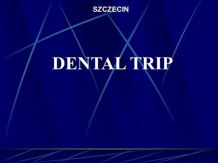 SZCZECIN DENTAL TRIP. On the way to the Dental Surgery.