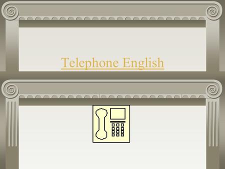Telephone English When you answer the phone: Good morning. This is Chengtai Trading Company. May I help you? Good afternoon. This is Dan An Commercial.