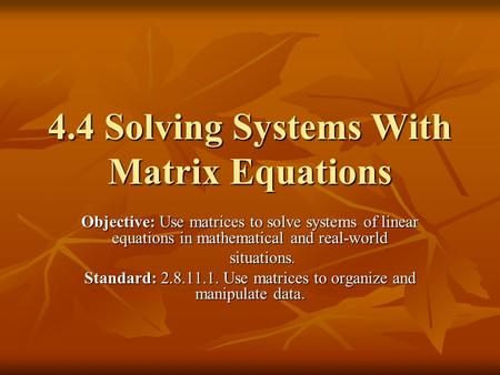 4.4 Solving Systems With Matrix Equations