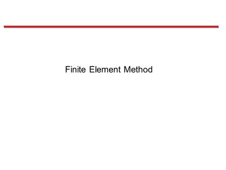 Finite Element Method.