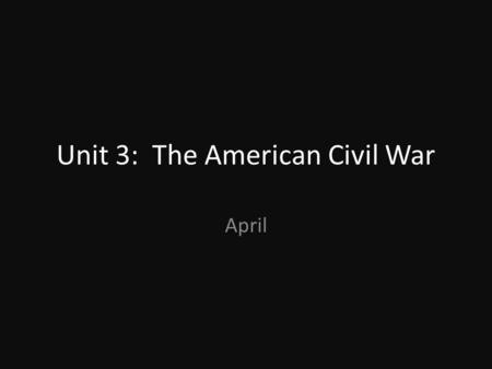 Unit 3: The American Civil War April. Missouri Compromise Slave State- allowed slavery Free state- did not allow slavery Date- 1820 What did it do? Missouri.