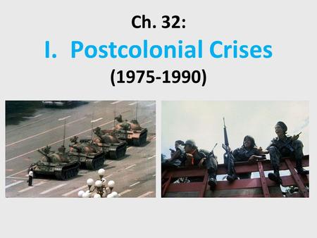 Ch. 32: I. Postcolonial Crises (1975-1990). A. Latin America 1. Brazil: ― “Brazilian Solution” – 1964 military coup & dictatorship – death squads – ISI.