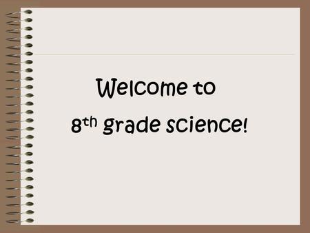 Welcome to 8 th grade science!. All about Mr. Nelson I grew up outside of Chicago, Illinois I graduated From Carroll University (Waukesha, Wisconsin)