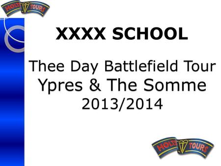 Thee Day Battlefield Tour Ypres & The Somme 2013/2014 XXXX SCHOOL.