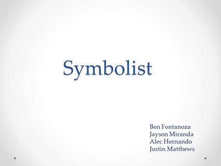 Symbolist Ben Fontanoza Jayson Miranda Alec Hernando Justin Matthews.
