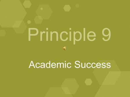 Principle 9 Academic Success. January, 2009 A model Division II athletics program shall be committed to the academic success of its student-athletes,