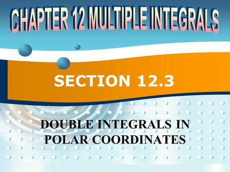 DOUBLE INTEGRALS IN POLAR COORDINATES