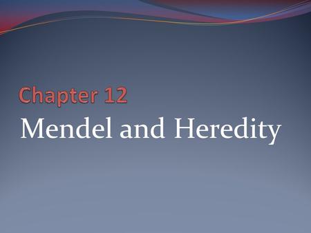 Mendel and Heredity. Standard 3 Students know and understand the characteristics and structure of living things, the processes of life, and how living.