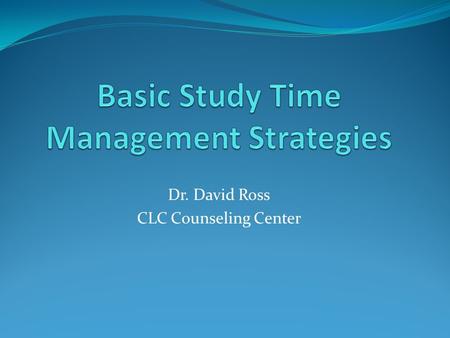Dr. David Ross CLC Counseling Center. Faithfully use a planner and/or calendar. Can be either paper or electronic. “Week at a Glance” styles tend to be.