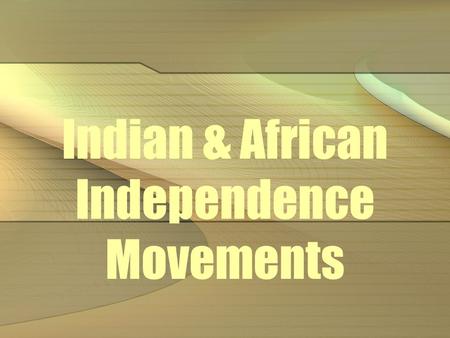 Indian & African Independence Movements. India.