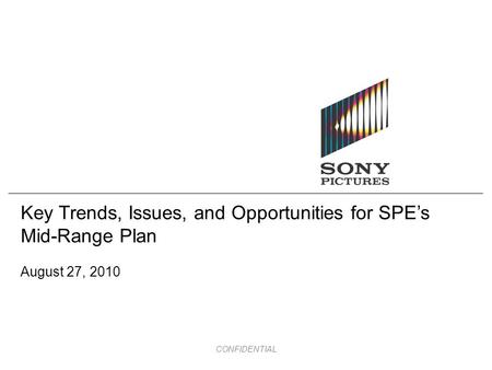 CONFIDENTIAL Key Trends, Issues, and Opportunities for SPE’s Mid-Range Plan August 27, 2010.