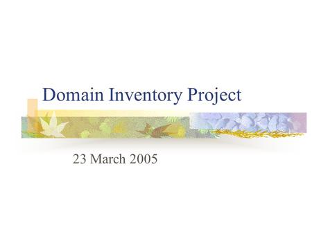 Domain Inventory Project 23 March 2005. Domain Compartments.