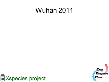 Xspecies project Wuhan 2011. Xspecies project R / BioConductor training AffylmGUI training Xspecies analysis training Normalisation, filtering and annotation.CDF,