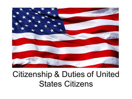Citizenship & Duties of United States Citizens. What is an immigrant? What comes to mind when you hear the term “immigrant”? An immigrant is someone who.