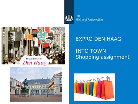 EXPRO DEN HAAG INTO TOWN Shopping assignment. Den Haag center 2.