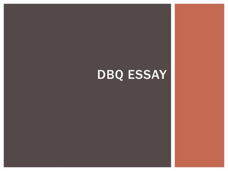 DBQ ESSAY.  Know that you will be given 15 minutes to read the prompt, analyze the documents, and do any prewriting. When those 15 minutes are up, it.