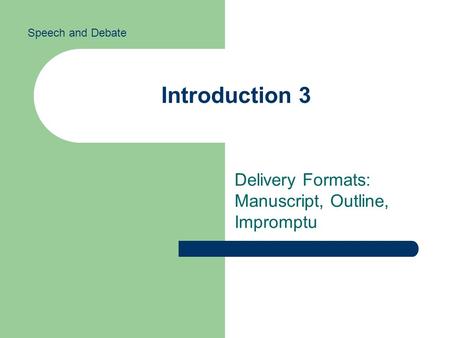 Delivery Formats: Manuscript, Outline, Impromptu