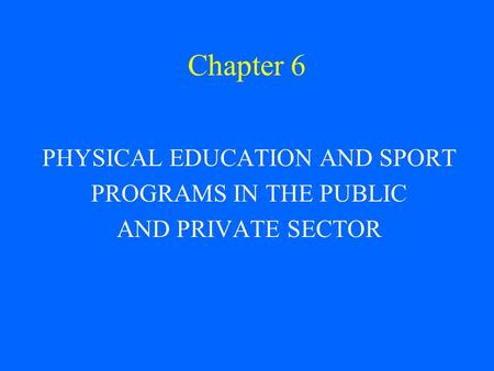 PHYSICAL EDUCATION AND SPORT