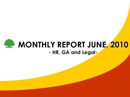 1 MONTHLY REPORT JUNE, 2010 - HR, GA and Legal-. 2 MONTHLY REPORT JUNE, 2010 -HR Dept.-