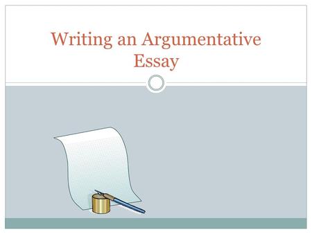 Writing an Argumentative Essay