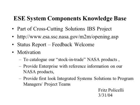 ESE System Components Knowledge Base Part of Cross-Cutting Solutions IBS Project  Status Report – Feedback Welcome.