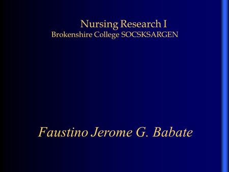 Faustino Jerome G. Babate Nursing Research I Brokenshire College SOCSKSARGEN.