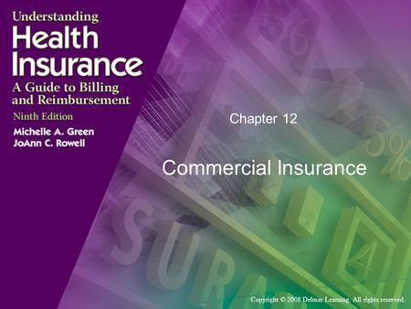 Copyright © 2008 Delmar Learning. All rights reserved. Chapter 12 Commercial Insurance.
