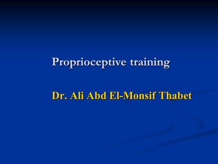 Proprioceptive training