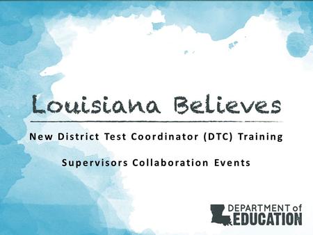 New District Test Coordinator (DTC) Training Supervisors Collaboration Events.