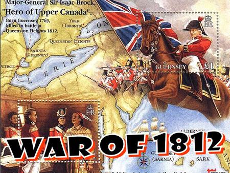 Causes of the War of 1812 Impressment of US sailors. Interference with American Shipping. (British Blockade of American Ships) British support of Native.