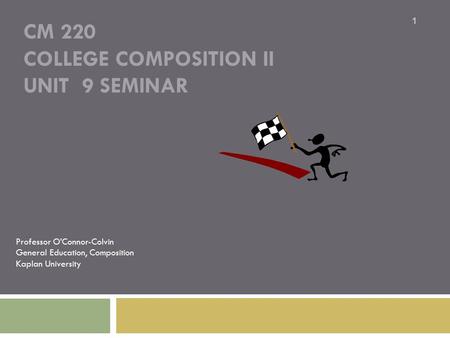CM 220 College Composition II UNIT 9 Seminar