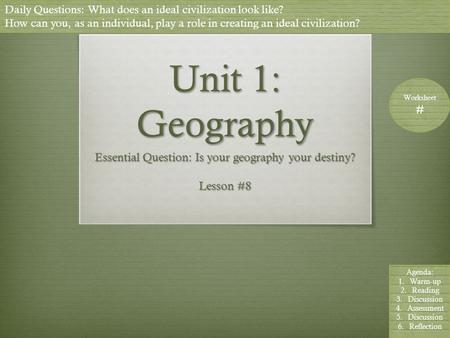 Essential Question: Is your geography your destiny? Lesson #8