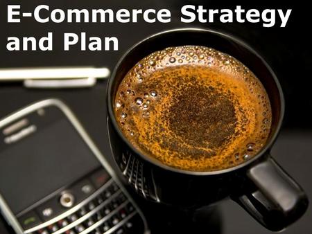 E-Commerce Strategy and Plan Powerpoint Templates.