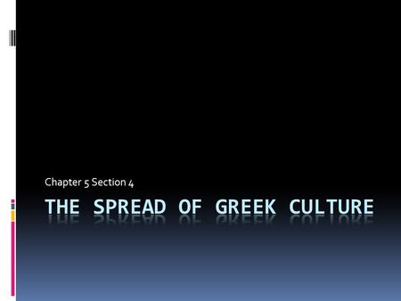 Chapter 5 Section 4. 4 parts to Greek Culture  Architecture and Sculpture  Literature and Theatre  Science and Math  Philosophy  Epicureans  Stoicism.