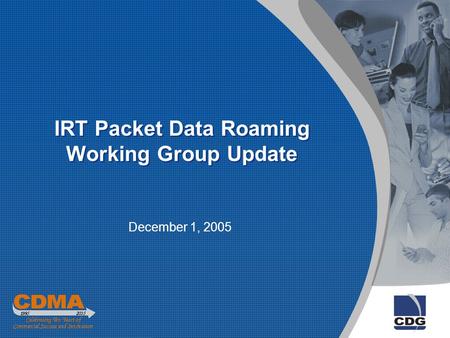 IRT Packet Data Roaming Working Group Update December 1, 2005.