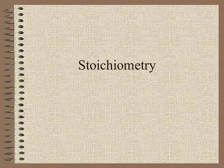 Stoichiometry. I. Quantity in Chemical Reactions  (stoicheion) = element  (metreion) = measurement Stoichiometry = measurement of the.