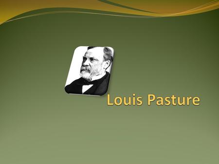 Louis Pasteur was Born on December 27, 1822 in Dole, in the region of Jura, France. His father was a tanner, a person who prepares animal skins to be.