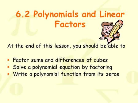 6.2 Polynomials and Linear Factors