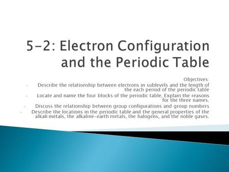 5-2: Electron Configuration and the Periodic Table