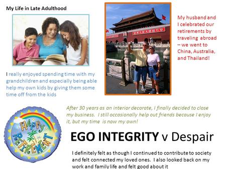 EGO INTEGRITY v Despair I really enjoyed spending time with my grandchildren and especially being able help my own kids by giving them some time off from.