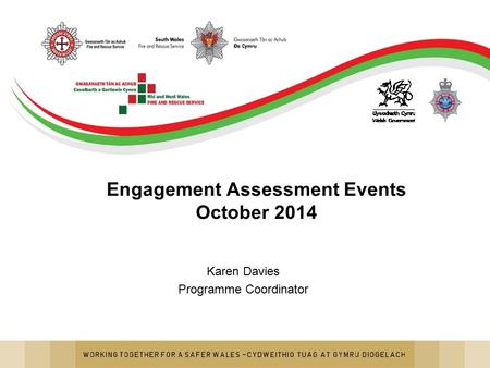 Engagement Assessment Events October 2014 Karen Davies Programme Coordinator.