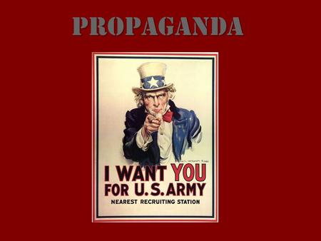 Propaganda. What is Propaganda? Propaganda is: – “the spreading of ideas, information, or rumor for the purpose of helping or injuring an institution,