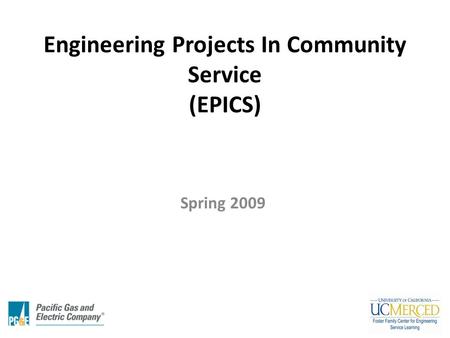 Engineering Projects In Community Service (EPICS) Spring 2009.